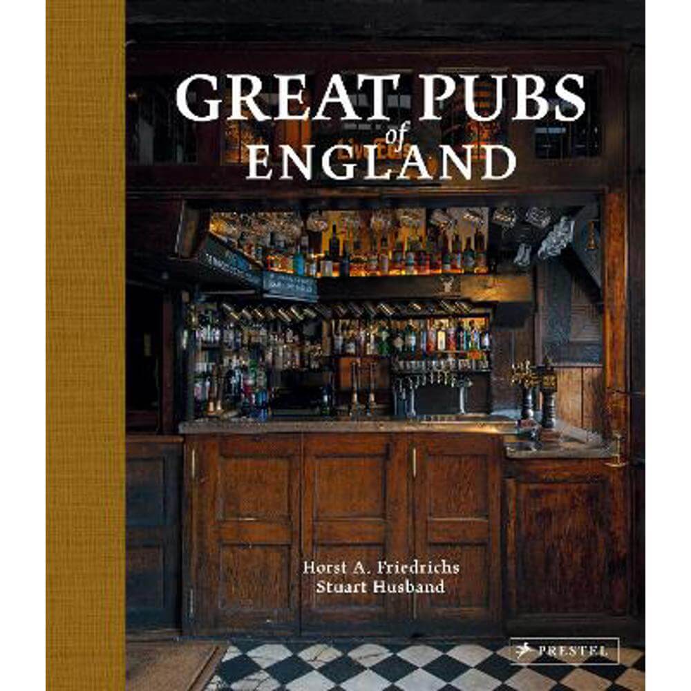 Great Pubs of England: Thirty-three of England's Best Hostelries from the Home Counties to the North (Hardback) - Horst A. Friedrichs